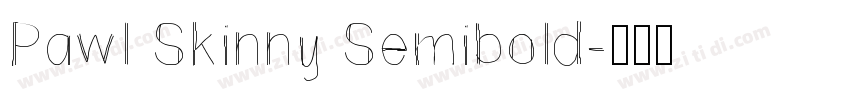 Pawl Skinny Semibold字体转换